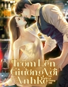Trộm Lên Giường Với Anh Rể