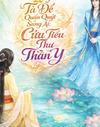 Tà Đế Quấn Quýt Sủng Ái: Cửu Tiểu Thư Thần Y