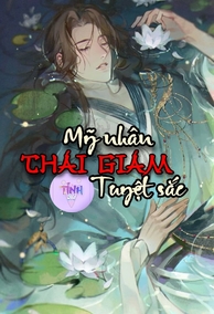 Tuyệt Sắc Thái Giám Mỹ Nhân