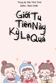 Giới Tu Tiên Này Kỳ Lạ Quá