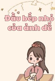 Đầu Bếp Nhỏ Của Ảnh Đế