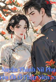 Thập Niên 70: Xuyên Thành Nữ Phụ Yếu Ớt