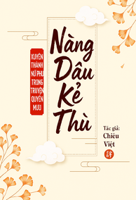 Xuyên Thành Nữ Phụ Trong Truyện Quyền Mưu