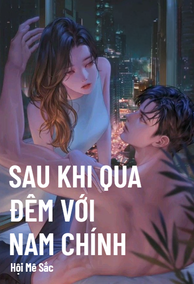 Sau Khi Qua Đêm Với Nam Chính