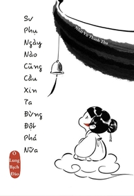 Sư Phụ Ngày Nào Cũng Cầu Xin Ta Đừng Đột Phá Nữa