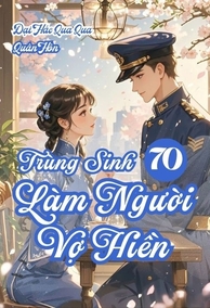 Trùng Sinh 70, Làm Người Vợ Hiền!