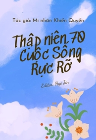 Thập Niên 70 Cuộc Sống Rực Rỡ