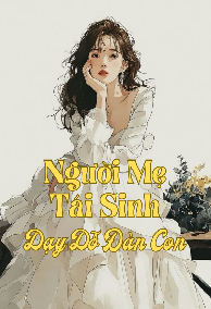 Người Mẹ Tái Sinh, Dạy Dỗ Đàn Con