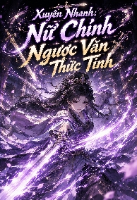 Xuyên Nhanh: Nữ Chính Ngược Văn Thức Tỉnh