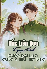 Trọng Sinh Ly Hôn Với Tra Nam, Ta Được Chồng Sĩ Quan Nhìn Trúng