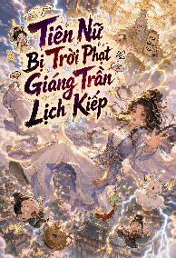 Tiên Nữ Bị Trời Phạt Giáng Trần Lịch Kiếp