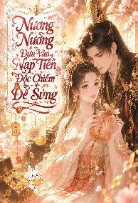 Nương Nương Dựa Vào Nạp Tiền Độc Chiếm Đế Sủng