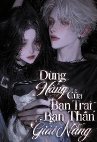 Dùng Hàng Của Bạn Trai Bạn Thân Giải Nắng