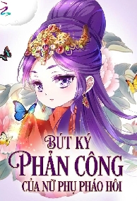 Bút Ký Phản Công Của Nữ Phụ Pháo Hôi