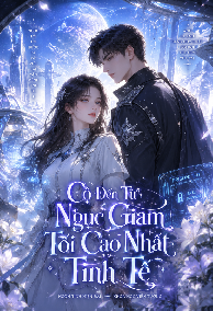 Cô Đến Từ Ngục Giam Tối Cao Nhất Tinh Tế