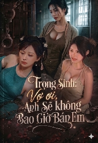 Anh Sẽ Không Bao Giờ Bán Em