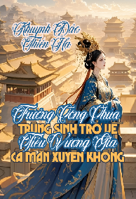 Khuynh Đảo Thiên Hạ: Trưởng Công Chúa Trùng Sinh Trở Về, Tiểu Vương Gia Cá Mặn Xuyên Không