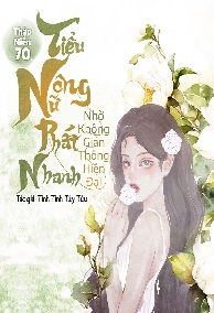 [Thập Niên 70] Tiểu Nông Nữ Phất Nhanh Nhờ Không Gian Thông Hiện Đại