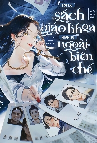 Tôi Là Sách Giáo Khoa Hình Sự Ngoài Biên Chế