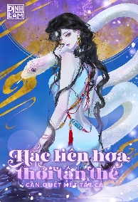 Thập Niên 70: Hắc Liên Hoa Thời Tận Thế Càn Quét Hết Tất Cả