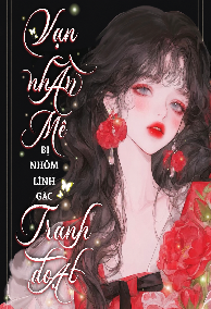Vạn Nhân Mê Bị Nhóm Lính Gác Tranh Đoạt