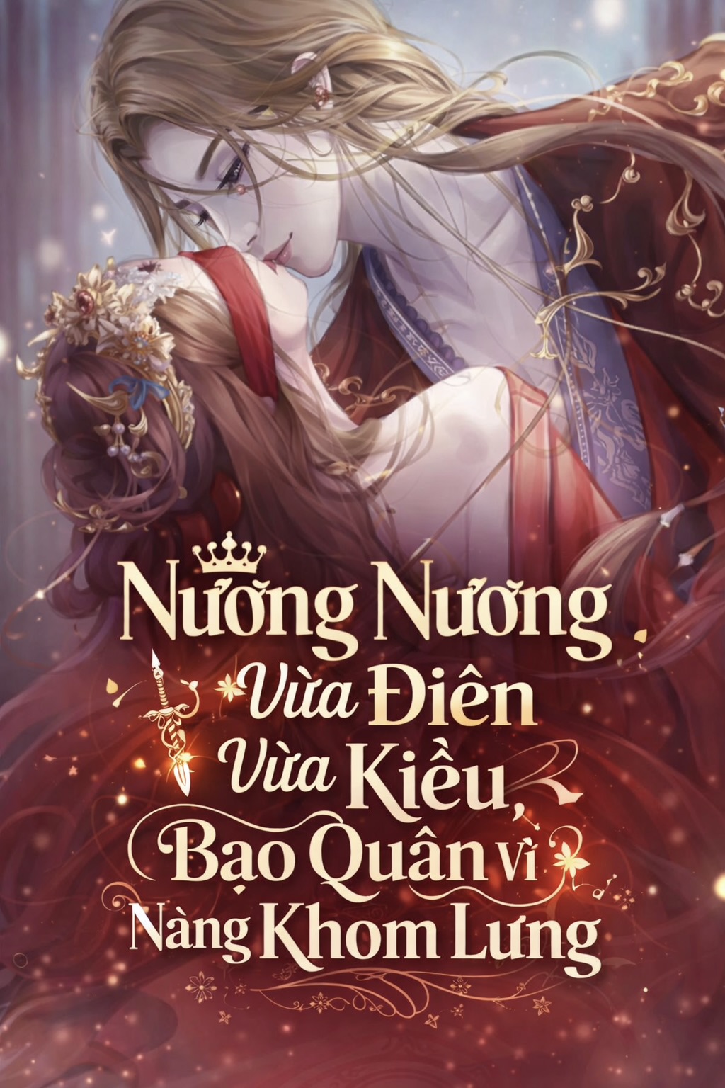 Nương Nương Vừa Điên Vừa Kiều, Bạo Quân Vì Nàng Khom Lưng