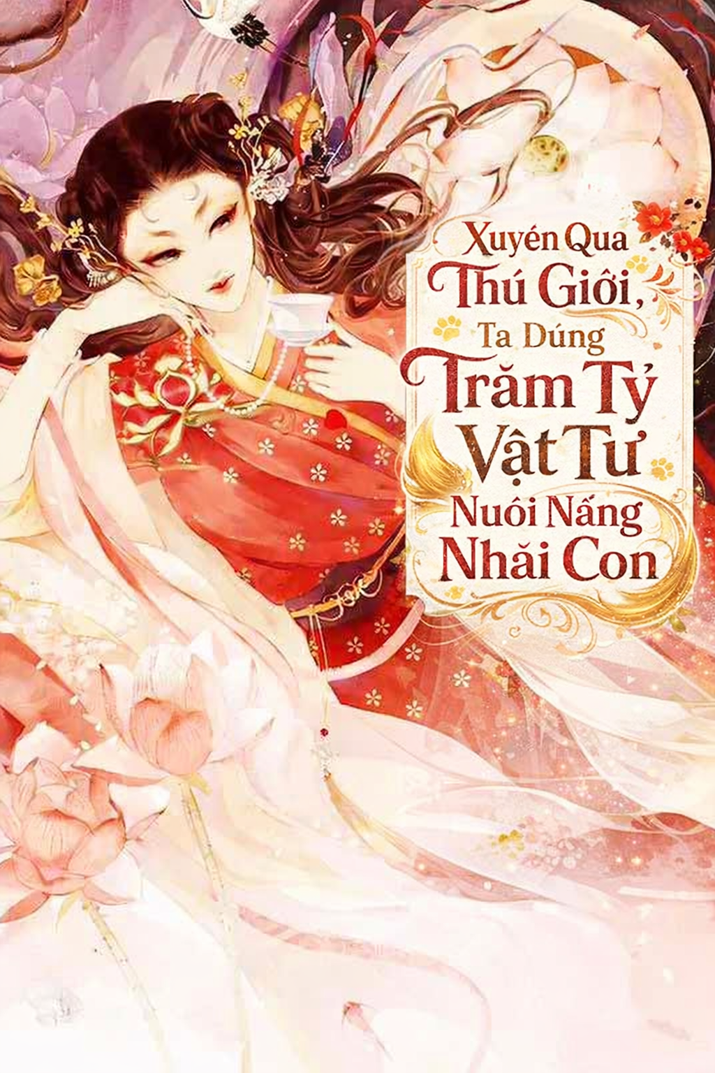 Xuyên Qua Thú Giới, Ta Dùng Trăm Tỷ Vật Tư Nuôi Nấng Nhãi Con