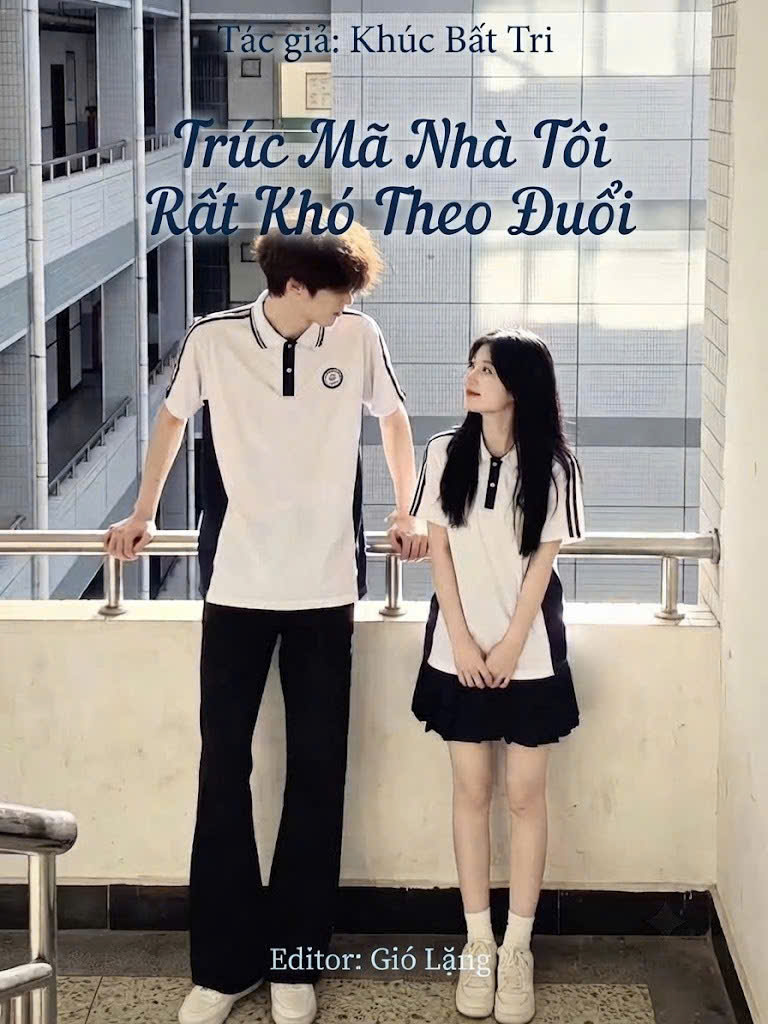 Trúc Mã Nhà Tôi Rất Khó Theo Đuổi